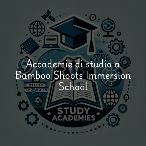 Accademie di studio a Bamboo Shoots Immersion School