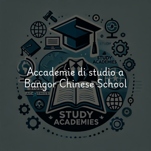 Accademie di studio a Bangor Chinese School