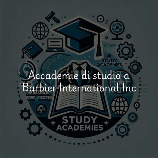 Accademie di studio a Barbier International Inc