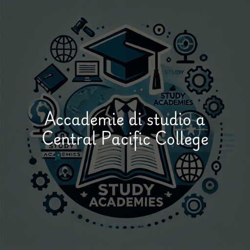 Accademie di studio a Central Pacific College