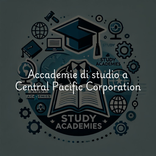 Accademie di studio a Central Pacific Corporation