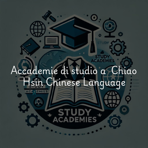 Accademie di studio a Chiao Hsin Chinese Language