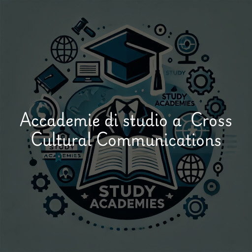 Accademie di studio a Cross Cultural Communications