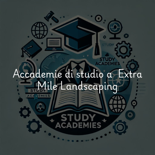 Accademie di studio a Extra Mile Landscaping