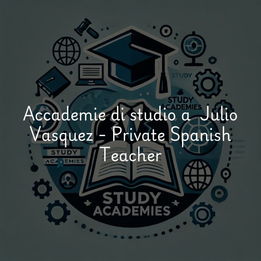 Accademie di studio a Julio Vasquez - Private Spanish Teacher