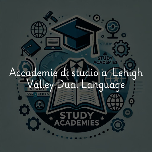 Accademie di studio a Lehigh Valley Dual Language