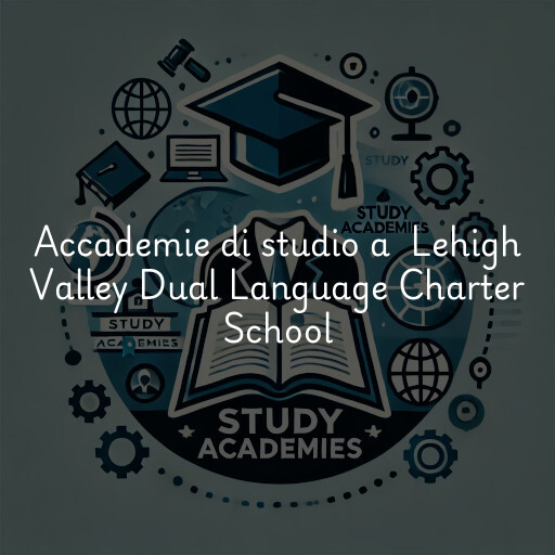 Accademie di studio a Lehigh Valley Dual Language Charter School