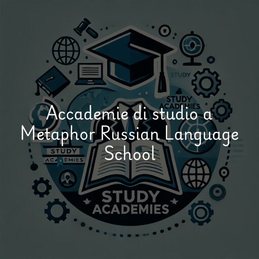 Accademie di studio a Metaphor Russian Language School