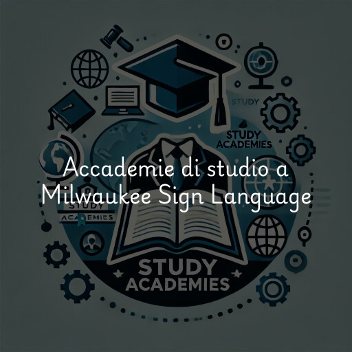 Accademie di studio a Milwaukee Sign Language