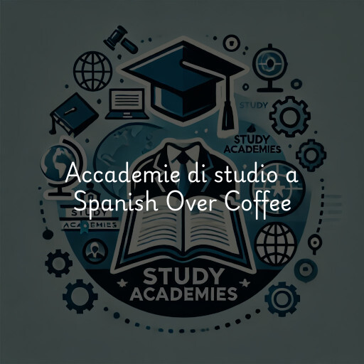 Accademie di studio a Spanish Over Coffee