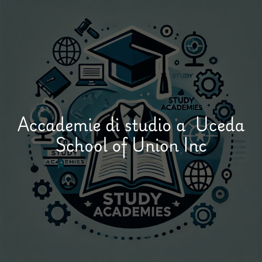 Accademie di studio a Uceda School of Union Inc