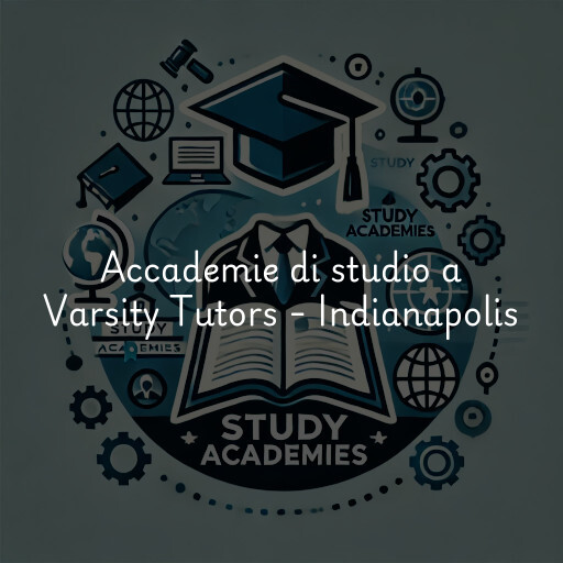 Accademie di studio a Varsity Tutors - Indianapolis