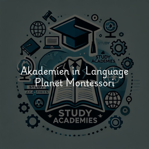 Akademien in Language Planet Montessori