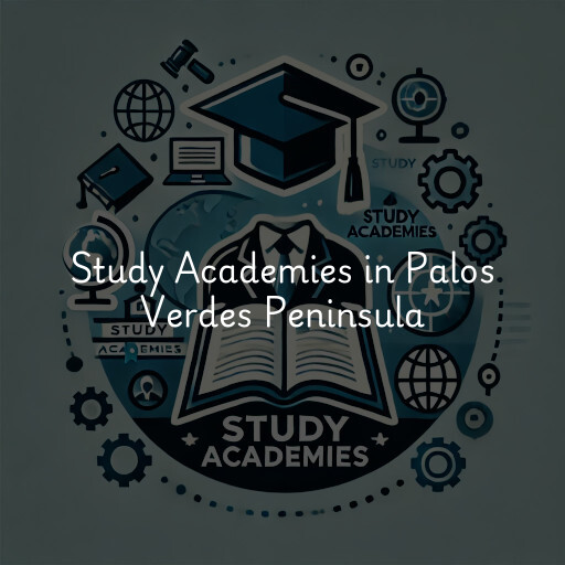 Find study academies in Palos Verdes Peninsula