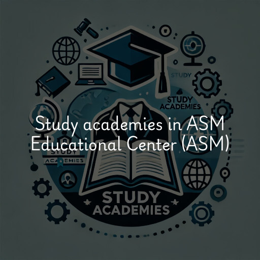 Study academies ASM Educational Center (ASM)