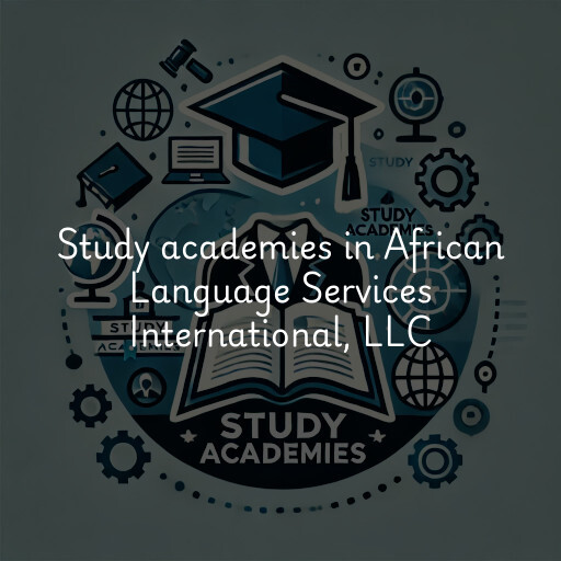 Study academies African Language Services International, LLC