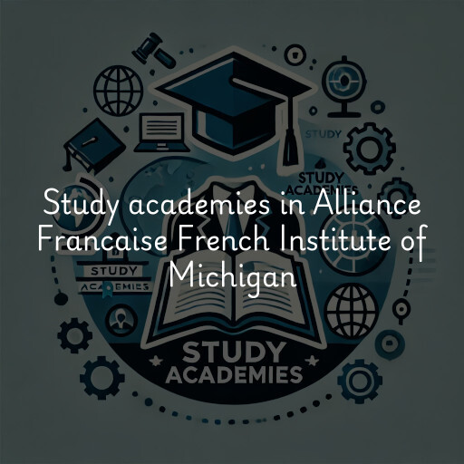 Study academies Alliance Francaise French Institute of Michigan