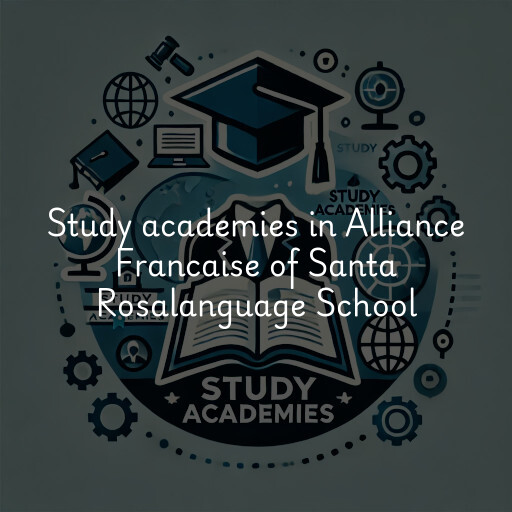 Study academies Alliance Francaise of Santa Rosalanguage School