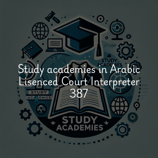 Study academies Arabic Lisenced Court Interpreter 387