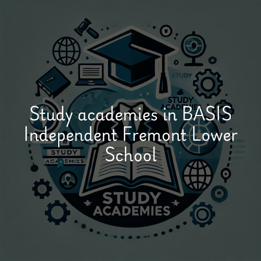 Study academies BASIS Independent Fremont Lower School