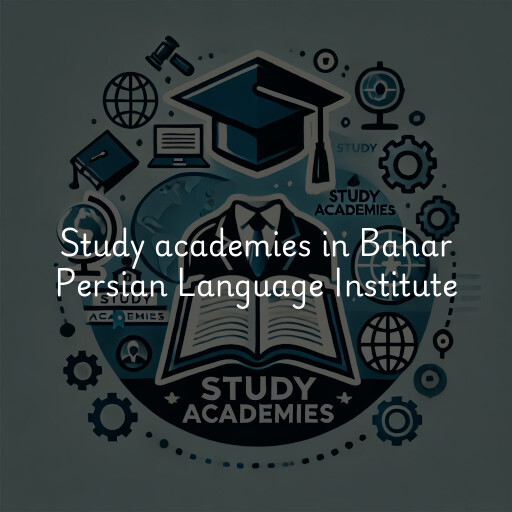 Study academies Bahar Persian Language Institute