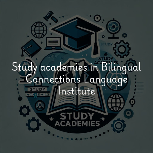 Study academies Bilingual Connections Language Institute