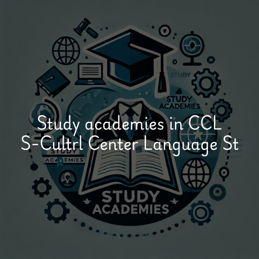 Study academies CCL S-Cultrl Center Language St