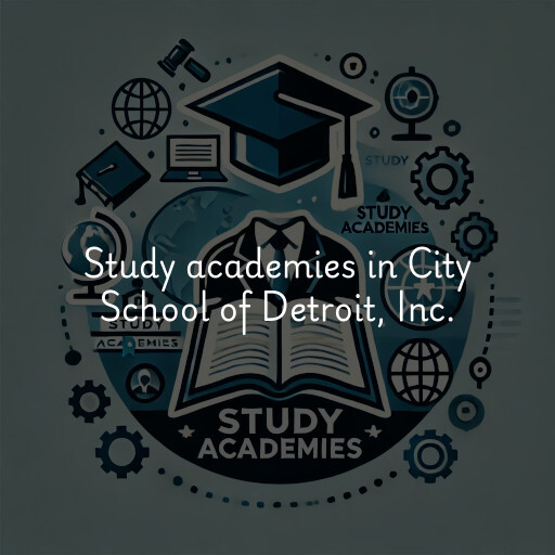 Study academies City School of Detroit, Inc.