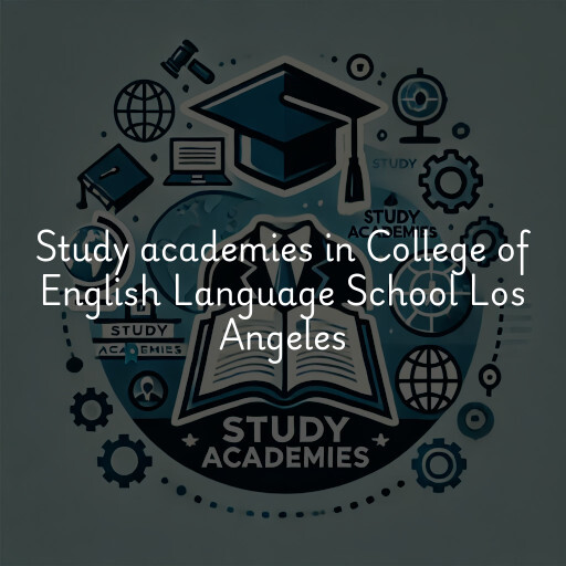 Study academies College of English Language School Los Angeles