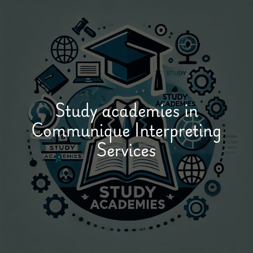 Study academies Communique Interpreting Services