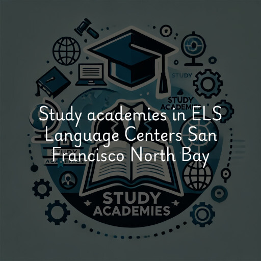 Study academies ELS Language Centers San Francisco North Bay