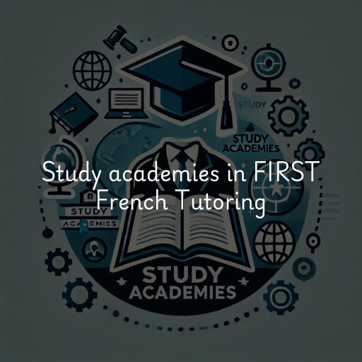 Study academies FIRST French Tutoring