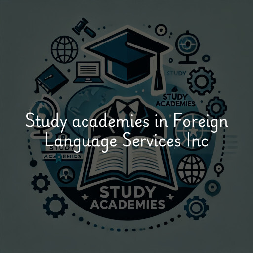 Study academies Foreign Language Services Inc