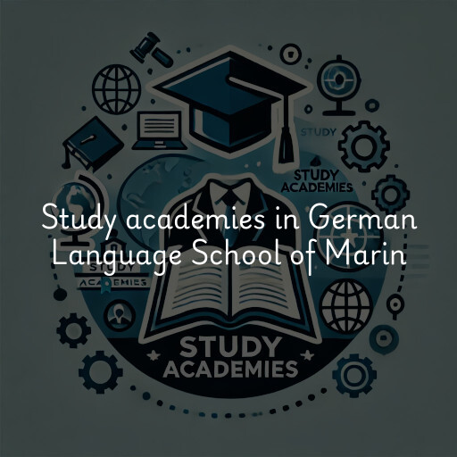 Study academies German Language School of Marin