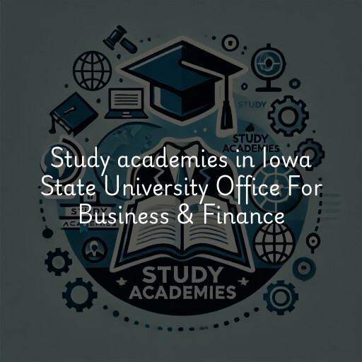 Study academies Iowa State University Office For Business & Finance