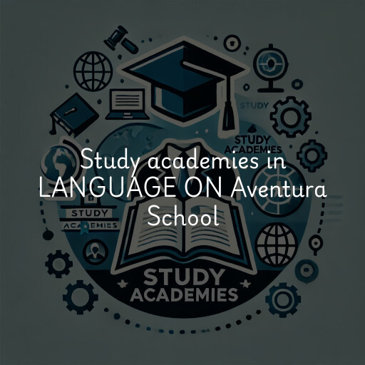 Study academies LANGUAGE ON Aventura School