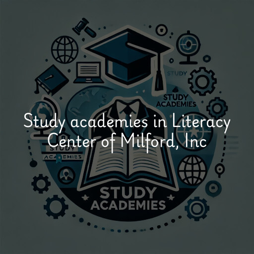 Study academies Literacy Center of Milford, Inc