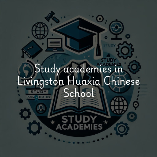 Study academies Livingston Huaxia Chinese School