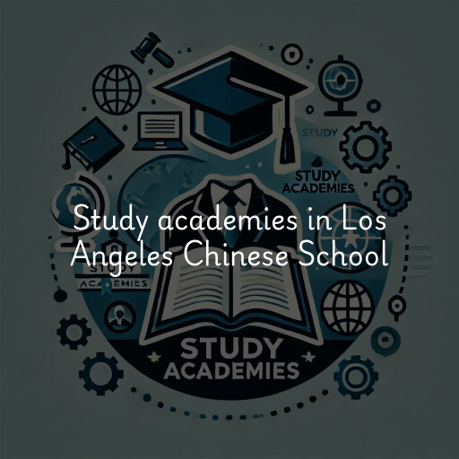 Study academies Los Angeles Chinese School