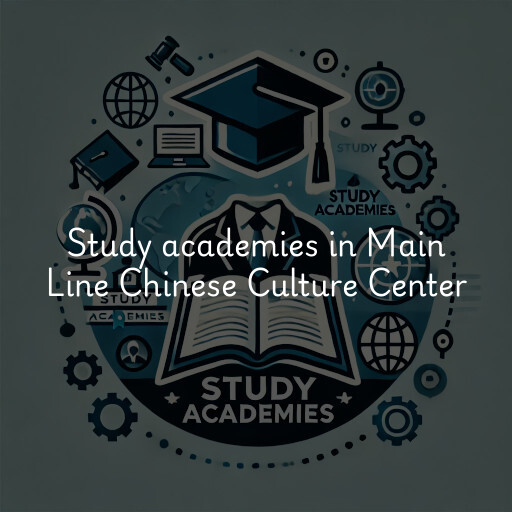 Study academies Main Line Chinese Culture Center