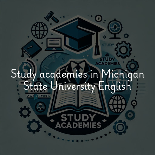 Study academies Michigan State University English