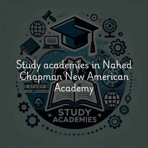 Study academies Nahed Chapman New American Academy