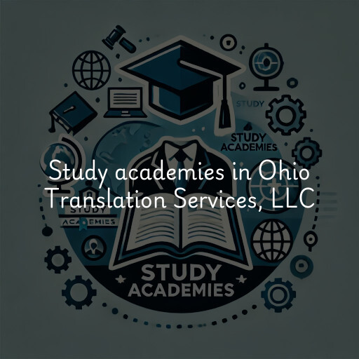 Study academies Ohio Translation Services, LLC