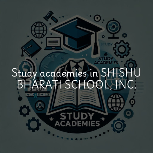 Study academies SHISHU BHARATI SCHOOL, INC.