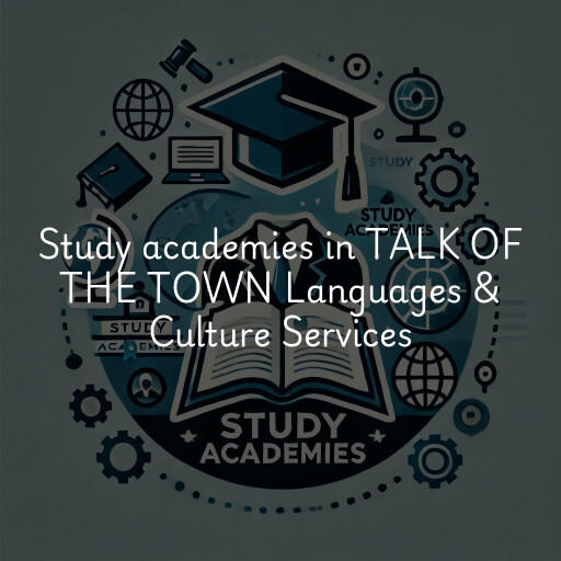 Study academies TALK OF THE TOWN Languages & Culture Services