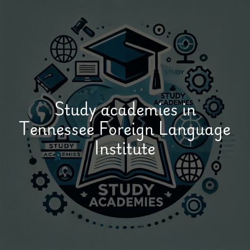 Study academies Tennessee Foreign Language Institute