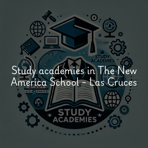 Study academies The New America School - Las Cruces