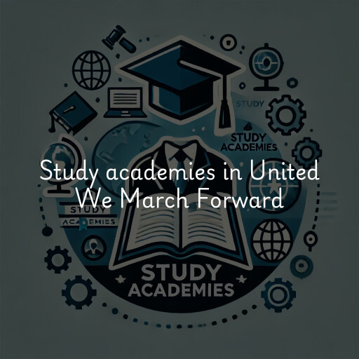 Study academies United We March Forward