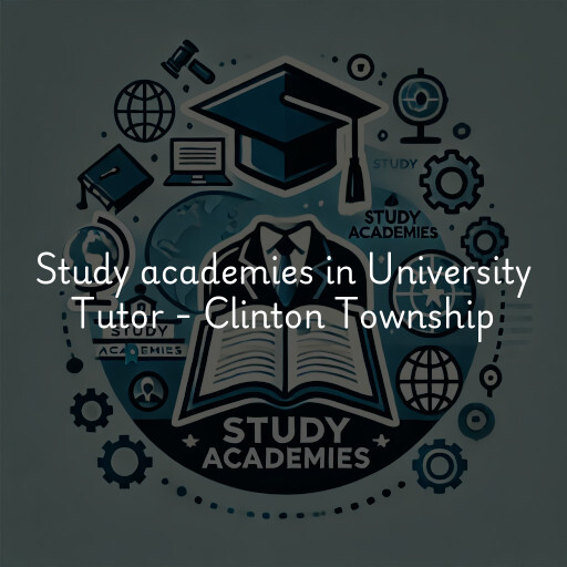 Study academies University Tutor - Clinton Township