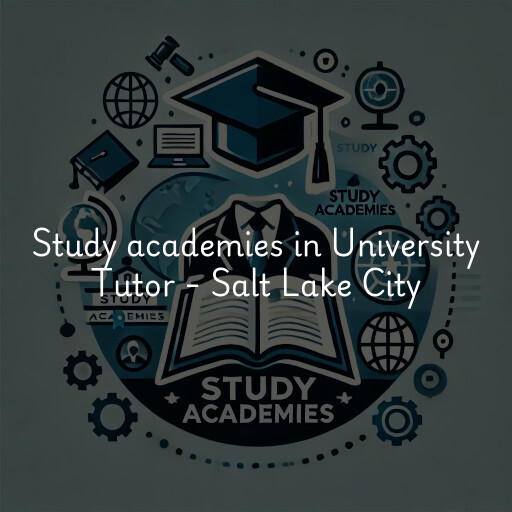 Study academies University Tutor - Salt Lake City